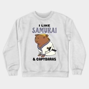 I Like Samurai and Capybaras Crewneck Sweatshirt